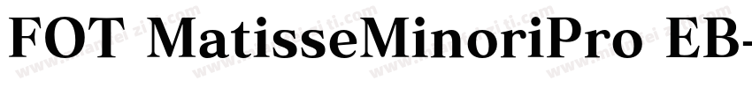 FOT MatisseMinoriPro EB字体转换